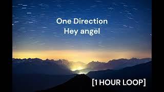 One Direction - Hey angel [1 HOUR LOOP]