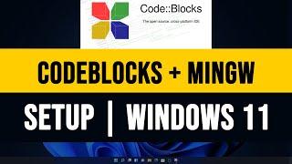 How to Install CodeBlocks ( IDE 20.03 ) with MinGW for C and C++ Programming on Windows 11