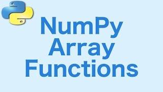 8- NumPy: Array Functions