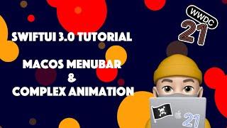 SwiftUI 3.0 Tutorial - macOS MenuBar - macOS App - Complex Animation - Xcode 13 - WWDC 2O21