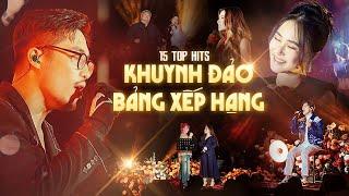 15 Top Hits KHUYNH ĐẢO BẢNG XẾP HẠNG 2024 | Vũ., Quốc Thiên, Bảo Anh, Hương Tràm, Myra Trần.. Live