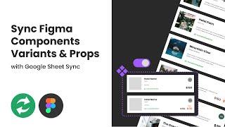 Sync and trigger Figma Components, Variants & Props with actual data using Google Sheet Sync Plugin