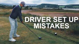 GOLF DRIVER SET UP MISTAKES That stop you Hitting Better Tee Shots