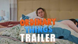 ORDINARY THINGS Official Trailer (2024) US Comedy