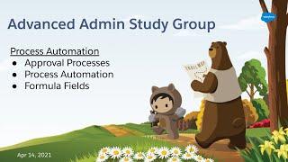 Salesforce Advanced Admin Study Group - Process Automation