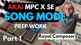 Unlock The Full Potential Of Akai Mpc X With Game-changing Song Mode Prep Work! Part 1