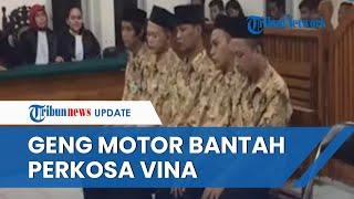 Pengakuan Geng Motor Pelaku Kasus Vina Cirebon Bantah Perkosa Vina: Tak Dijerat Pasal Pemerkosaan