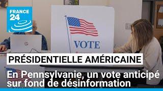 Présidentielle américaine : en Pennsylvanie, un vote anticipé sur fond de désinformation