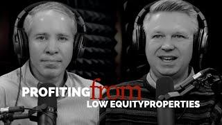 Profiting From Low Equity Properties