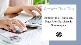 Redirect to Thank You Page After Purchase | Squarespace Tutorial