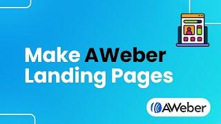 How to Make AWeber Landing Pages (Step by Step)