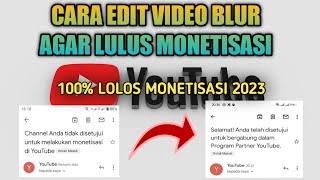 Cara edit video blur agar lulus monetisasi terbaru 2023 || di jamin lolos 100%