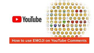   How to use EMOJI on YouTube Comments