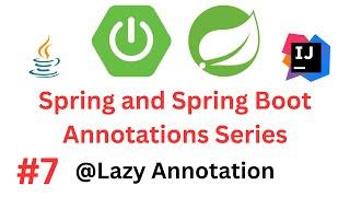 Spring & Spring Boot Annotations Series - #7 - @Lazy Annotation