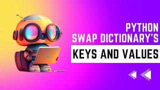 Swap Keys and Values of a Python Dictionary | Python Tutorial