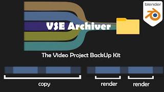 VSE Archiver - The Video Project BackUp Kit (Blender Addon)