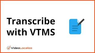 Transcribe with VTMS