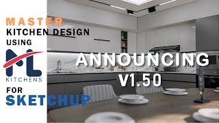 ML Kitchens V1.50 Release: Enhanced Kitchen Design for SketchUp!