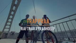 Trap Praa - Raftaar x Prabhdeep | Choreography by Abhishek Sethwar