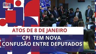 CPI dos Atos de 8 de janeiro tem nova confusão entre deputados