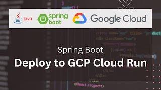 Deploy Spring Boot with GCP Cloud Run and Cloud Build #tutorial