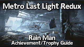 Metro Last Light Redux - Rain Man Achievement/Trophy Guide - Bridge, No Kills