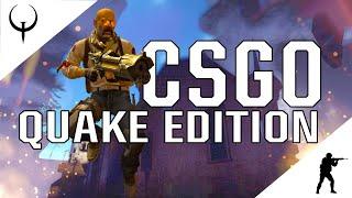 CS:GO - Quake Edition