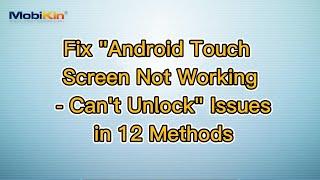 Fix "Android Touch Screen Not Working - Can't Unlock" Issues in 12 Methods