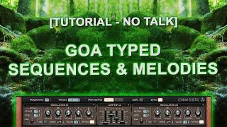 [TUTORIAL - NOTALK] Goa typed sequences & melodies with Sylenth1.