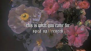 this is what you came for - sped up//reverb