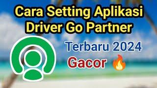 Cara Settingan Aplikasi Gacor  Go Partner Driver Terbaru 2024