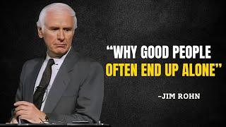 Why Nice People Always End Up Being Alone - Jim Rohn Motivation