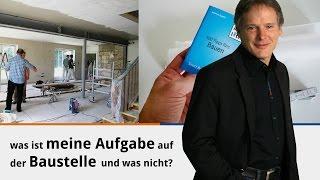 Was ist meine Aufgabe auf der Baustelle und was nicht?