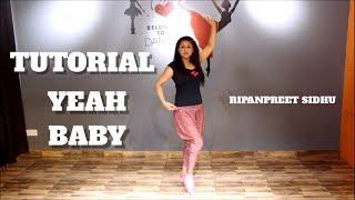 Yeah Baby | Tutorial | how to learn dance on  yeah baby , Ripan preet sidhu