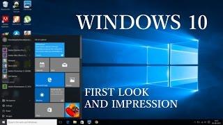 WINDOWS 10 FIRST LOOK AND IMPRESSION (Updated on JULY 30th)