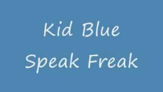 kid blue speak freak