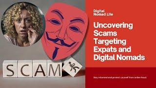 Uncovering Scams Targeting Expats and Digital Nomads