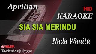 APRILIAN - SIA SIA MERINDU ( NADA WANITA ) || KARAOKE KN7000