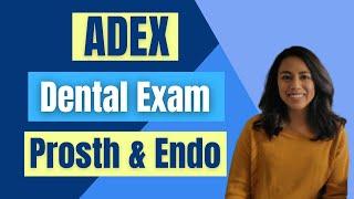 ADEX Dental Prosth & Endo Exam 2020