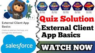 External Client App Basics || Salesforce Trailhead || Quiz Solution