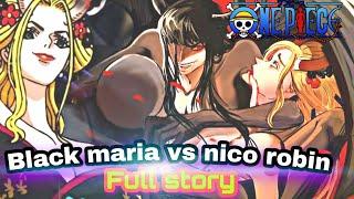 Nico robin vs black maria.pertrungan 2 wanita yg mempesona.one piece terbaru