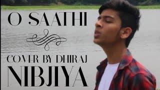 O SAATHI COVER || DHIRAJ NIBJIYA