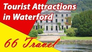 List 7 Tourist Attractions in Waterford, Ireland | Travel to Europe