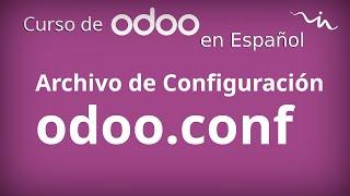 Cursos Odoo - Configurar un Odoo (archivo .conf)