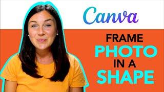 Canva: How to Use Frames to Shape or Resize a Photo - Put Photo in Frame - Quick Tutorial