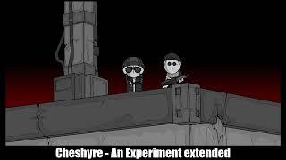 Cheshyre - An Experiment extended