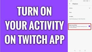 How To Turn On Your Activity On Twitch App