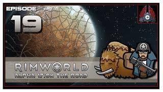 Let's Play RimWorld Alpha 17 With CohhCarnage - Episode 19