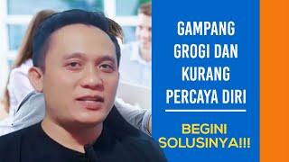 CARA MENGATASI RASA GROGI DAN TIDAK PERCAYA DIRI