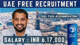 Job Opportunity in UAE ADNOC Project | Free Recruitment | Salary Up to INR 6,17,000